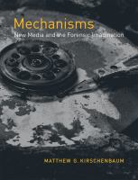 Mechanisms new media and the forensic imagination /