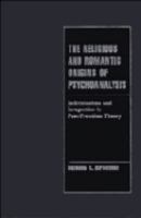 The religious and romantic origins of psychoanalysis : individuation and integration in post-Freudian theory /