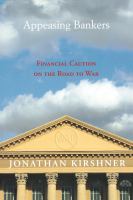 Appeasing bankers : financial caution on the road to war /