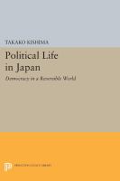 Political Life in Japan : Democracy in a Reversible World.