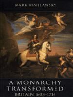 A monarchy transformed : Britain 1603-1714 /