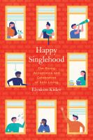Happy singlehood : the rising acceptance and celebration of solo living /