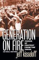 Generation on Fire : Voices of Protest from the 1960s, an Oral History.