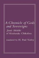 A chronicle of gods and sovereigns : Jinnō shōtōki of Kitabatake Chikafusa /