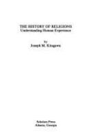 The history of religions : understanding human experience /