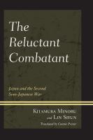 The reluctant combatant Japan and the Second Sino-Japanese war /