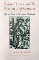 Saints' lives and the rhetoric of gender male and female in Merovingian hagiography /