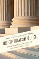 The Four Pillars of Politics : Why Some Candidates Don't Win and Others Can't Lead.