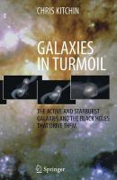 Galaxies in Turmoil The Active and Starburst Galaxies and the Black Holes That Drive Them /