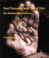 Yuri Norstein and Tale of tales : an animator's journey /