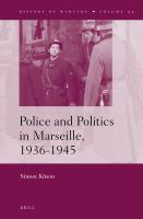 Police and Politics in Marseille, 1936-1945.