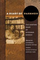 A Diary of Darkness The Wartime Diary of Kiyosawa Kiyoshi /