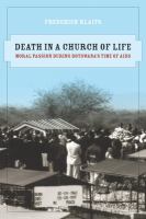 Death in a church of life : moral passion during Botswana's time of AIDS /