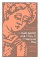 Women, family, and ritual in Renaissance Italy /