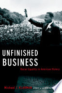 Unfinished business racial equality in American history /