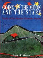 Going by the moon and the stars stories of two Russian Mennonite women /