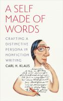 A self made of words crafting a distinctive persona in nonfiction writing /