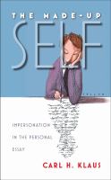 The made-up self : impersonation in the personal essay /