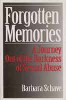 Forgotten memories : a journey out of the darkness of sexual abuse /