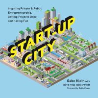 Start-up city inspiring private & public entrepreneurship, getting projects done, and having fun /