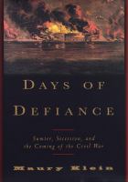 Days of defiance : Sumter, secession, and the coming of the Civil War /