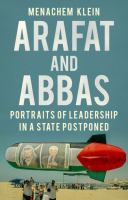 Arafat and Abbas : portraits of leadership in a state postponed /