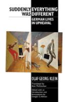 Suddenly everything was different : German lives in upheaval /