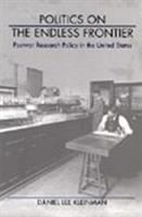 Politics on the endless frontier : postwar research policy in the United States /