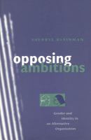 Opposing ambitions : gender and identity in an alternative organization /