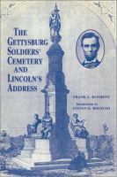 The Gettysburg Soldiers' Cemetery and Lincoln's address : aspects and angles /