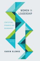 Women in Leadership : Contextual Dynamics and Boundaries, Second Edition.