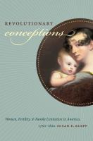 Revolutionary conceptions : women, fertility, and family limitation in America, 1760-1820 /