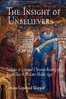 The insight of unbelievers : Nicholas of Lyra and Christian reading of Jewish text in the later Middle Ages /