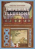 Imperial Illusions : Crossing Pictorial Boundaries in the Qing Palaces.