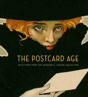 The Postcard Age : selections from the Leonard A. Lauder Collection /