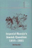 Imperial Russia's Jewish question, 1855-1881 /