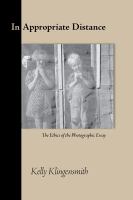 In appropriate distance : the ethics of the photographic essay /