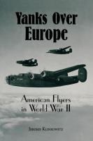 Yanks over Europe American flyers in World War II /