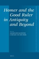 Homer and the Good Ruler in Antiquity and Beyond.