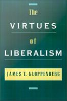 The Virtues of Liberalism.