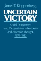 Uncertain Victory : Social Democracy and Progressivism in European and American Thought, 1870-1920.