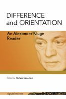 Difference and orientation : an Alexander Kluge reader /