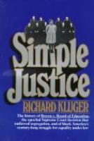 Simple justice : the history of Brown v. Board of Education and Black America's struggle for equality /