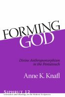 Forming God divine anthropomorphism in the Pentateuch /