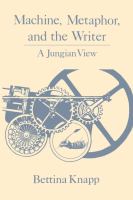 Machine, metaphor, and the writer : a Jungian view /