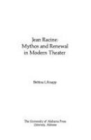 Jean Racine : mythos and renewal in modern theater /