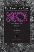 The bureaucratic muse : Thomas Hoccleve and the literature of late medieval England /