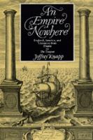 An empire nowhere : England, America, and literature from Utopia to The tempest /