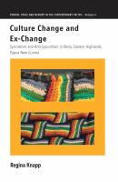 Culture change and ex-change syncretism and anti-syncretism in Bena, Eastern Highlands, Papua New Guinea /