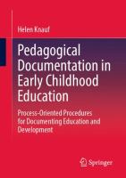 Pedagogical Documentation in Early Childhood Education Process-Oriented Procedures for Documenting Education and Development /